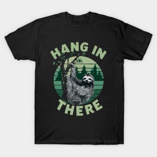 Hang In There, Lazy Sloth T-Shirt